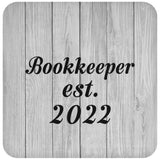 Bookkeeper Established Est. 2022 - Drink Coaster F
