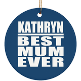 Kathryn Best Mum Ever - Circle Ornament