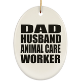Dad Husband Animal Care Worker - Oval Ornament