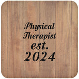 Physical Therapist Established Est. 2024 - Drink Coaster C