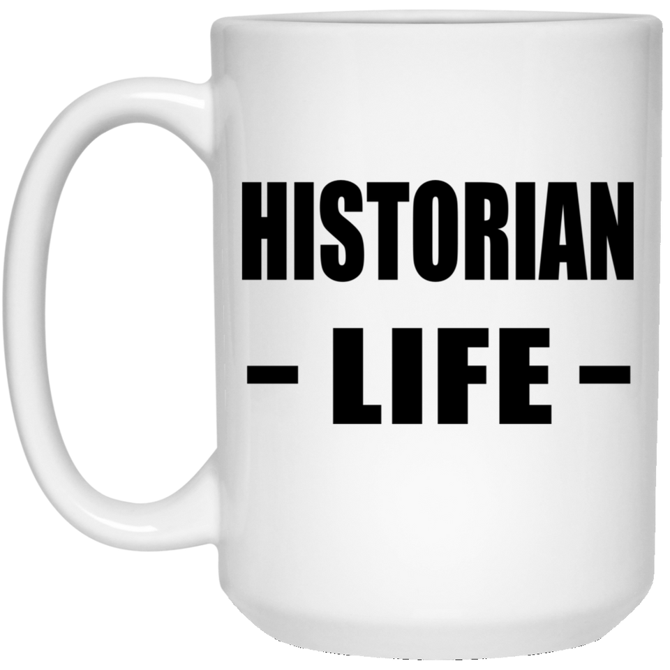 Historian Life - 15oz Coffee Mug