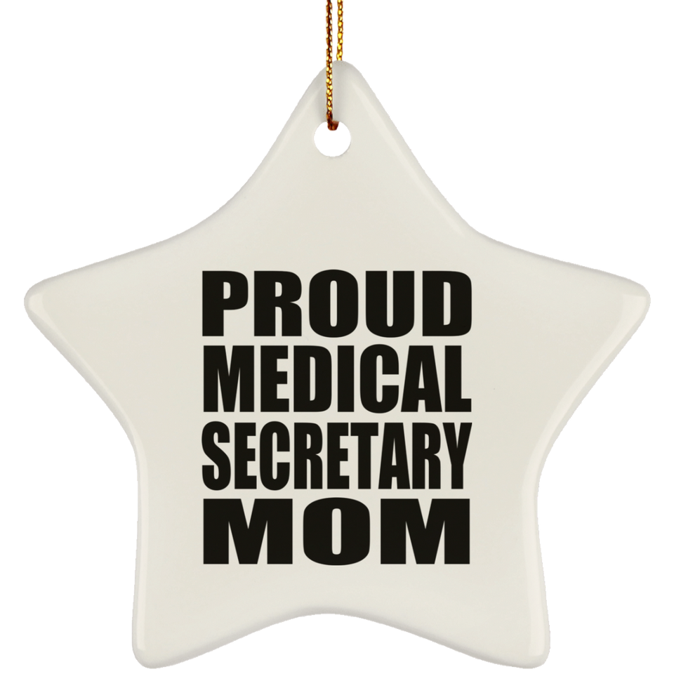 Proud Medical Secretary Mom - Star Ornament