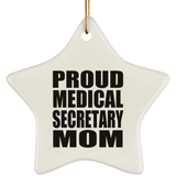 Proud Medical Secretary Mom - Star Ornament