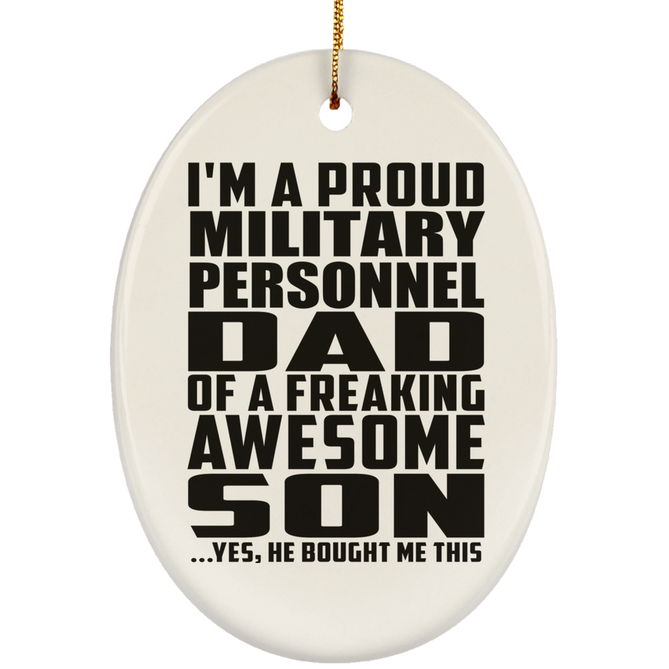 Proud Military Personnel Dad Of Awesome Son - Oval Ornament
