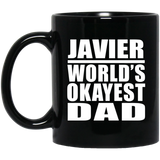 Javier World's Okayest Dad - 11 Oz Coffee Mug Black