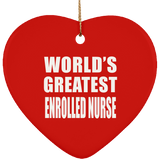 World's Greatest Enrolled Nurse - Heart Ornament