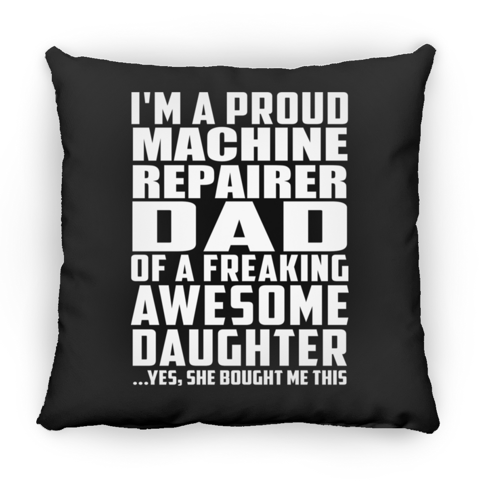 Proud Machine Repairer Dad Of Awesome Daughter - Throw Pillow Black