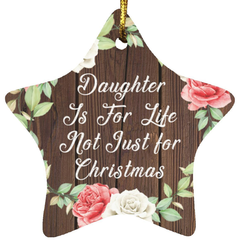 Daughter Is For Life, Not Just For Christmas - Star Ornament A