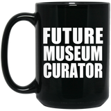 Future Museum Curator - 15oz Coffee Mug Black