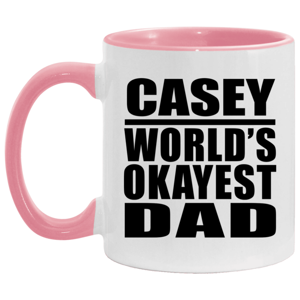 Casey World's Okayest Dad - 11oz Accent Mug Pink