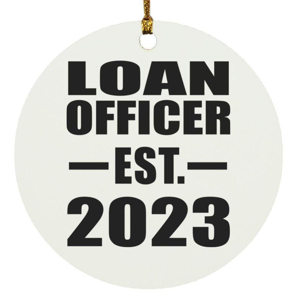 Loan Officer Established EST. 2023 - Circle Ornament