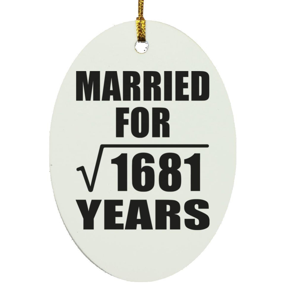 41st Anniversary Married For Square Root of 1681 Years - Oval Ornament