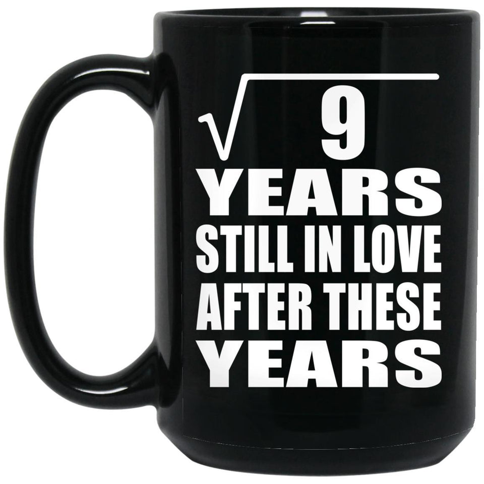 3rd Anniversary Square Root of 9 Years Still In Love - 15oz Coffee Mug Black