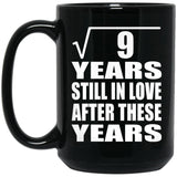 3rd Anniversary Square Root of 9 Years Still In Love - 15oz Coffee Mug Black