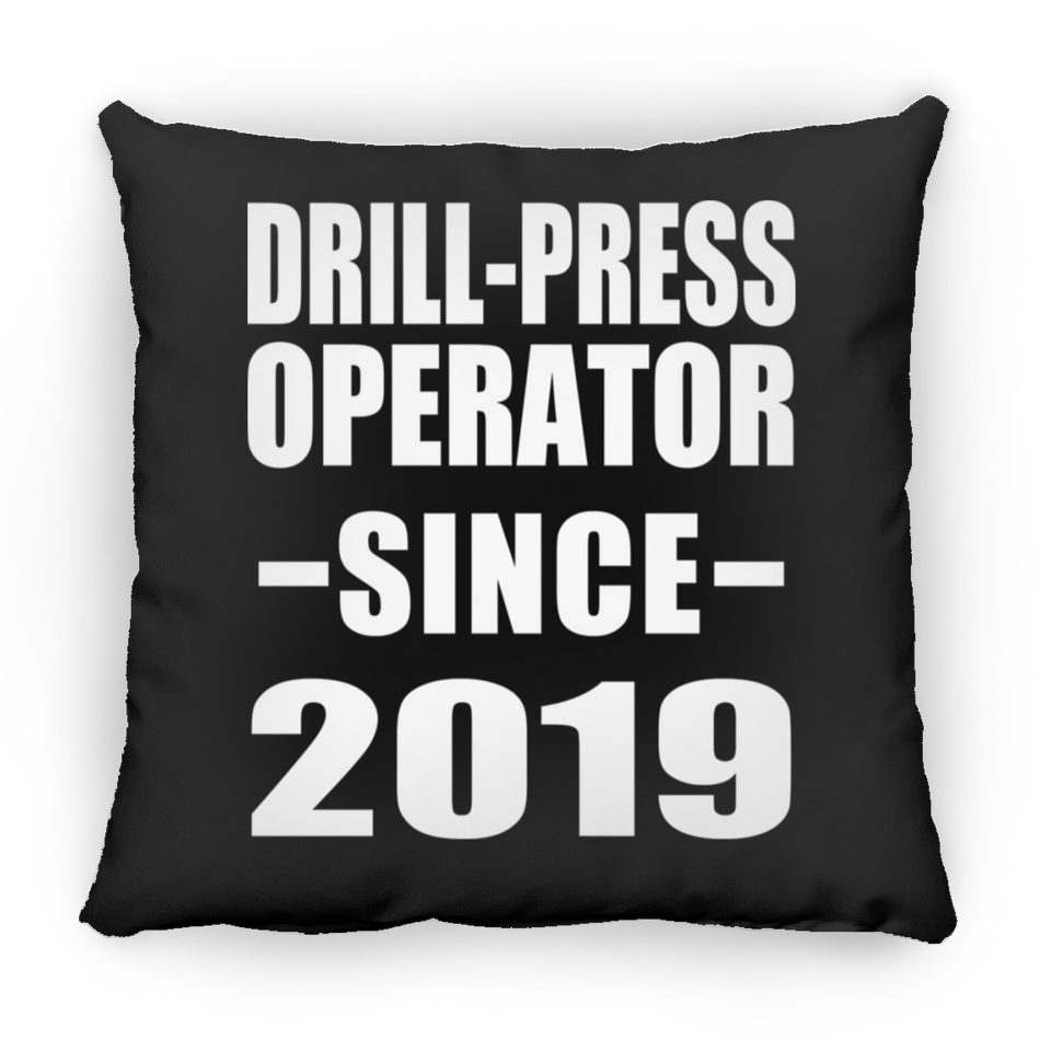 Drill-Press Operator Since 2019 - Throw Pillow Black