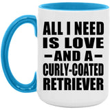 All I Need Is Love And A Curly-Coated Retriever - 15oz Accent Mug Blue