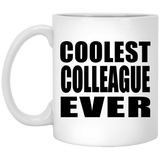 Coolest Colleague Ever - 11 Oz Coffee Mug