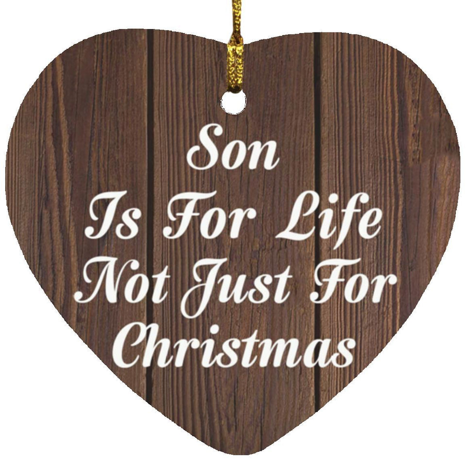 Son Is For Life Not Just For Christmas - Heart Ornament D