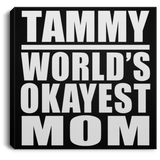 Tammy World's Okayest Mom - Canvas Square