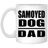 Samoyed Dog Dad - 11oz Coffee Mug