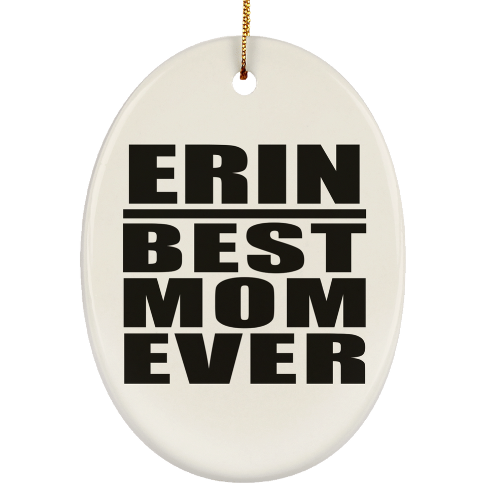 Erin Best Mom Ever - Oval Ornament