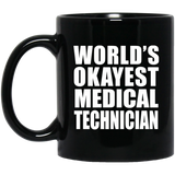 World's Okayest Medical Technician - 11 Oz Coffee Mug