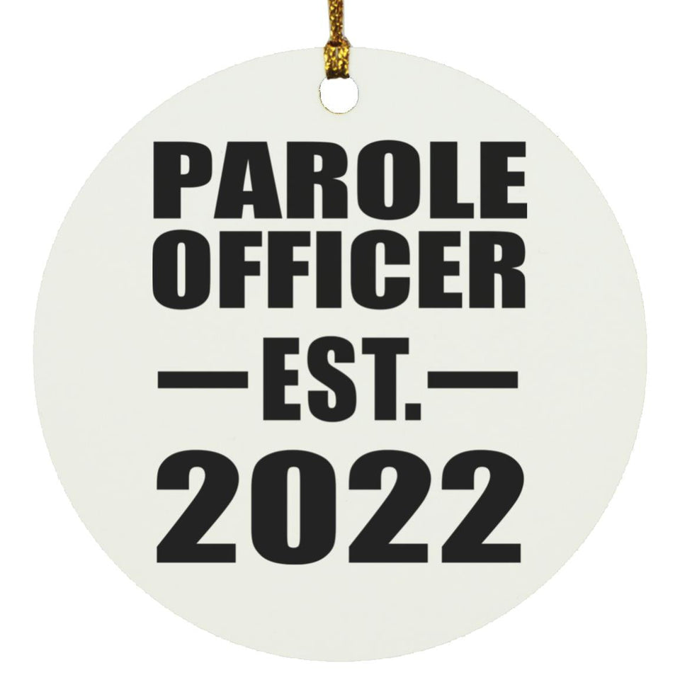 Parole Officer Established EST. 2022 - Circle Ornament