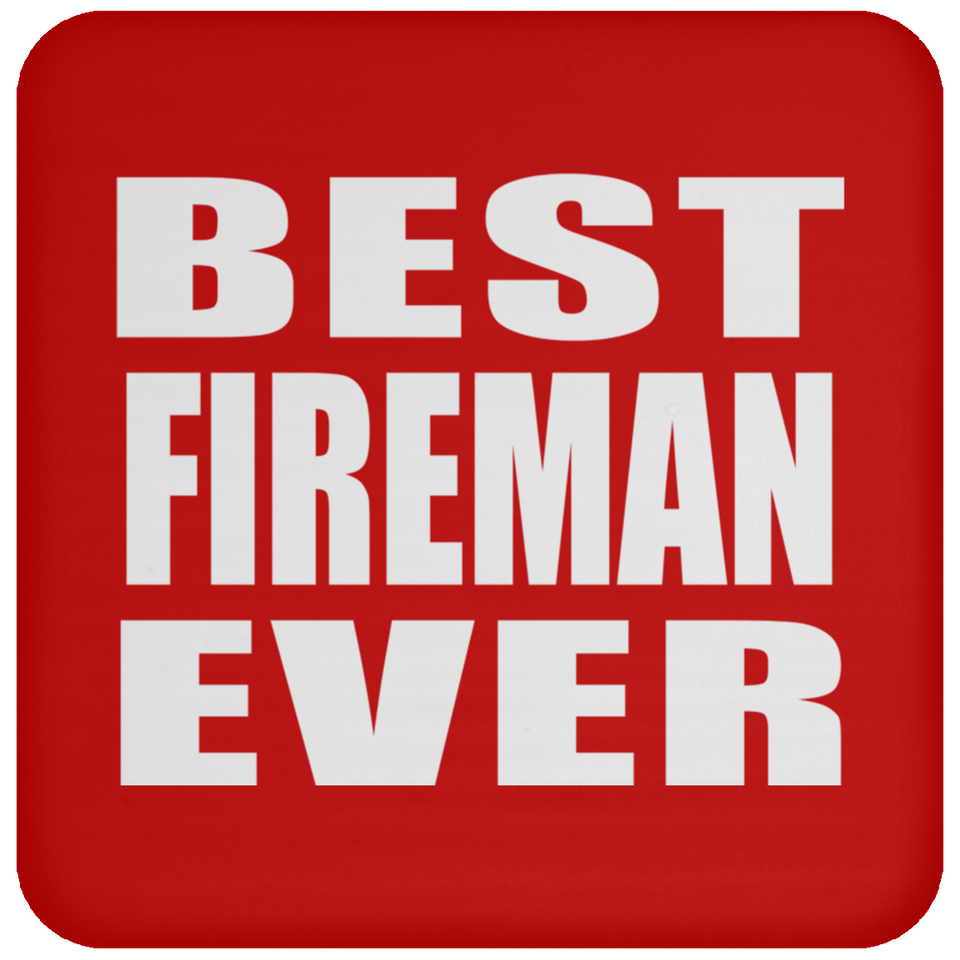 Best Fireman Ever - Drink Coaster