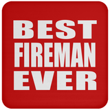 Best Fireman Ever - Drink Coaster