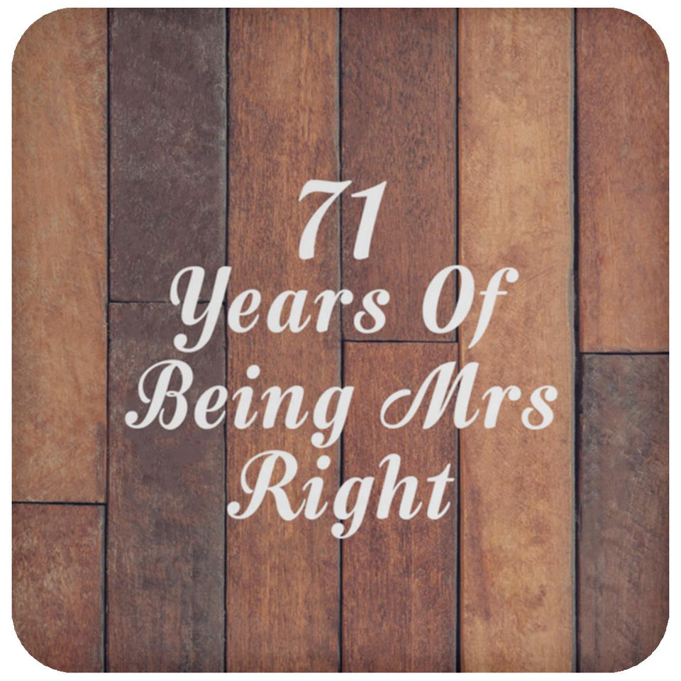 71st Anniversary 71 Years Of Being Mrs Right - Drink Coaster E