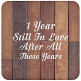 1st Anniversary 1 Year Still In Love After These Years - Drink Coaster E