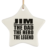 Jim The Dad The Hero The Legend - Star Ornament
