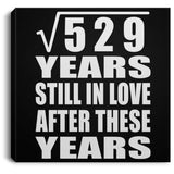 23rd Anniversary Square Root of 529 Years Still In Love - Canvas Square