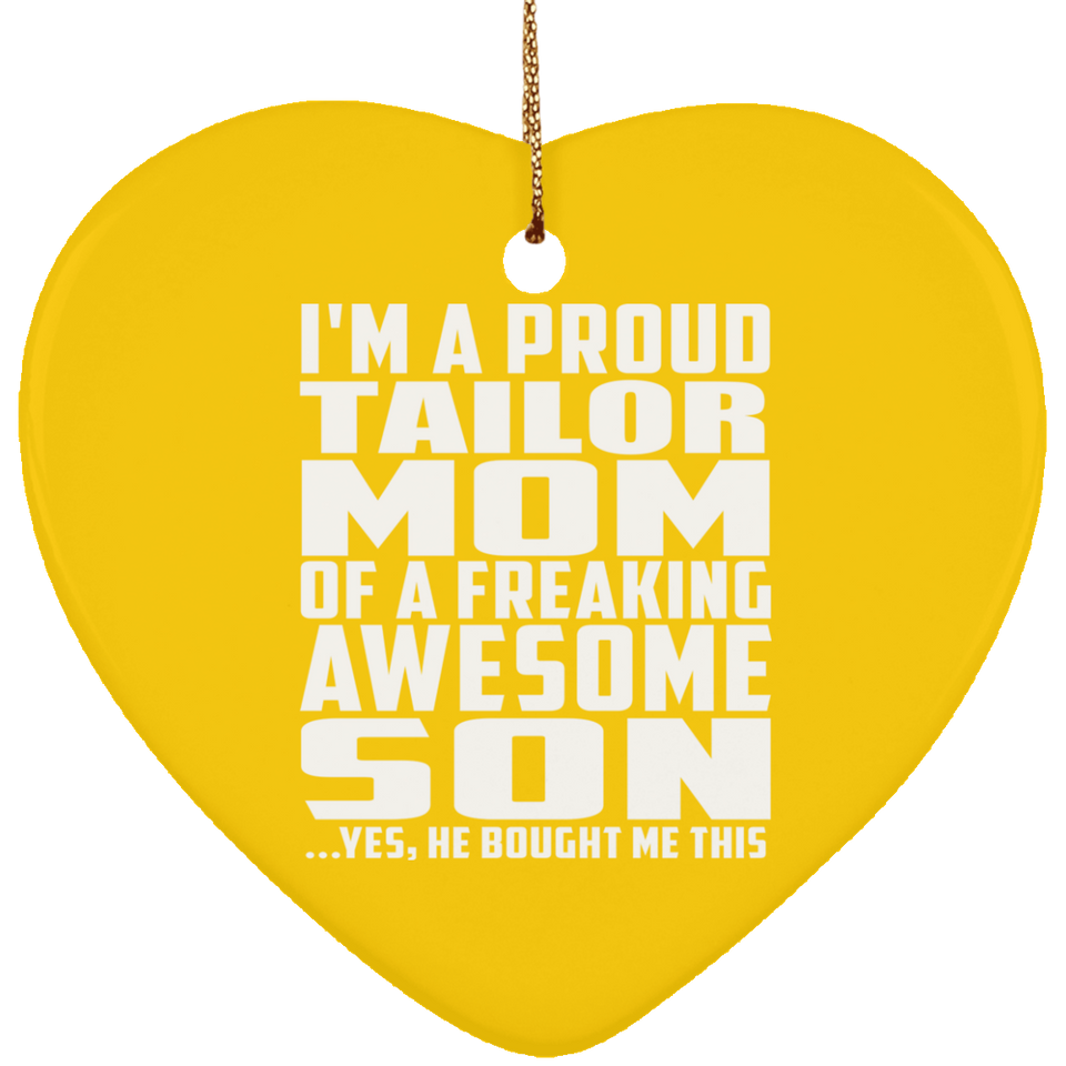 Proud Tailor Mom Of Awesome Son - Heart Ornament