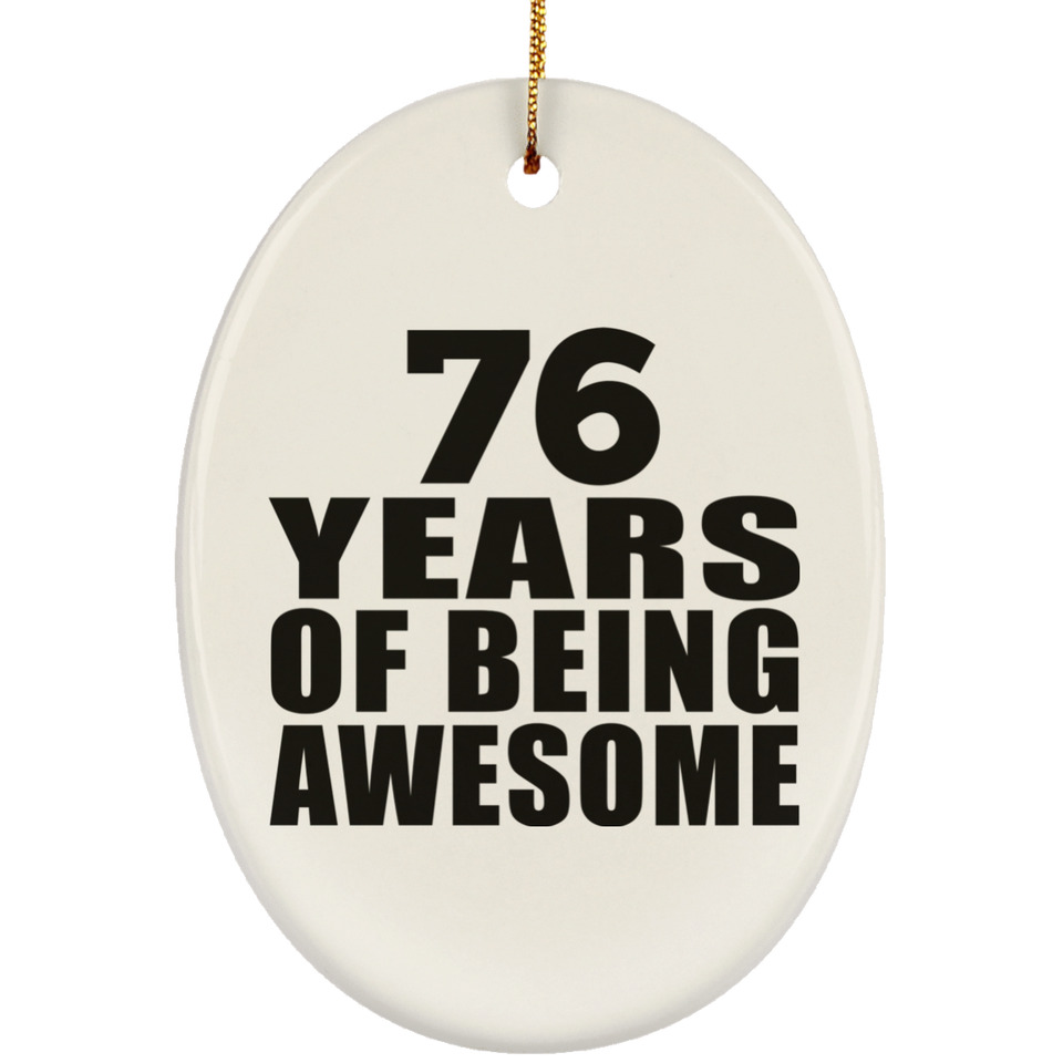 76th Birthday 76 Years Of Being Awesome - Oval Ornament