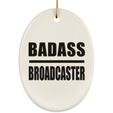 Badass Broadcaster - Oval Ornament