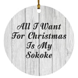 All I Want For Christmas Is My Sokoke - Circle Ornament F