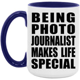 Being Photo Journalist Makes Life Special - 15oz Accent Mug Purple