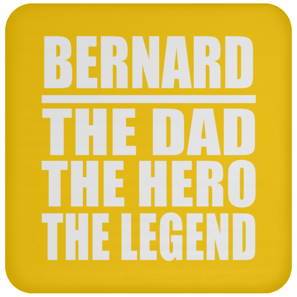Bernard The Dad The Hero The Legend - Drink Coaster