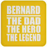 Bernard The Dad The Hero The Legend - Drink Coaster