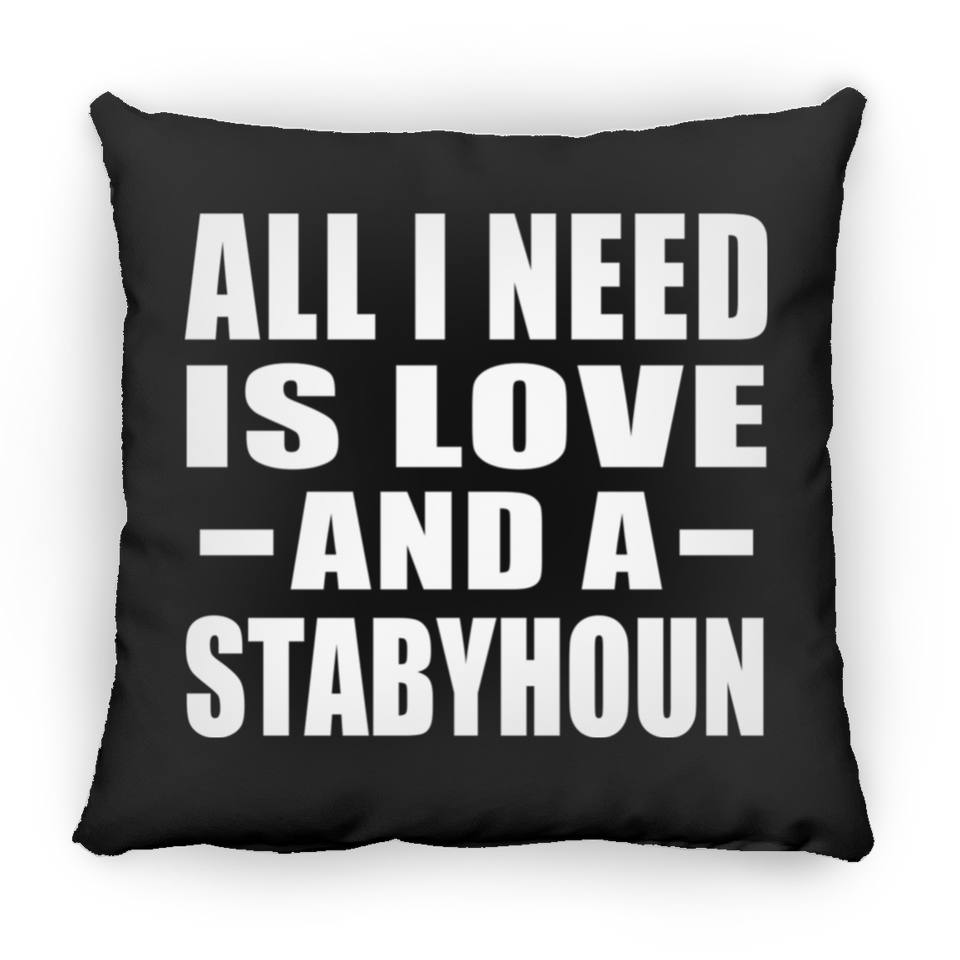 All I Need Is Love And A Stabyhoun - Throw Pillow Black