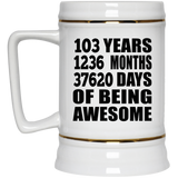 103rd Birthday 103 Years 1236 Months 37620 Days Of Awesome - Beer Stein