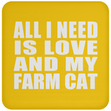 All I Need Is Love And My Farm Cat - Drink Coaster