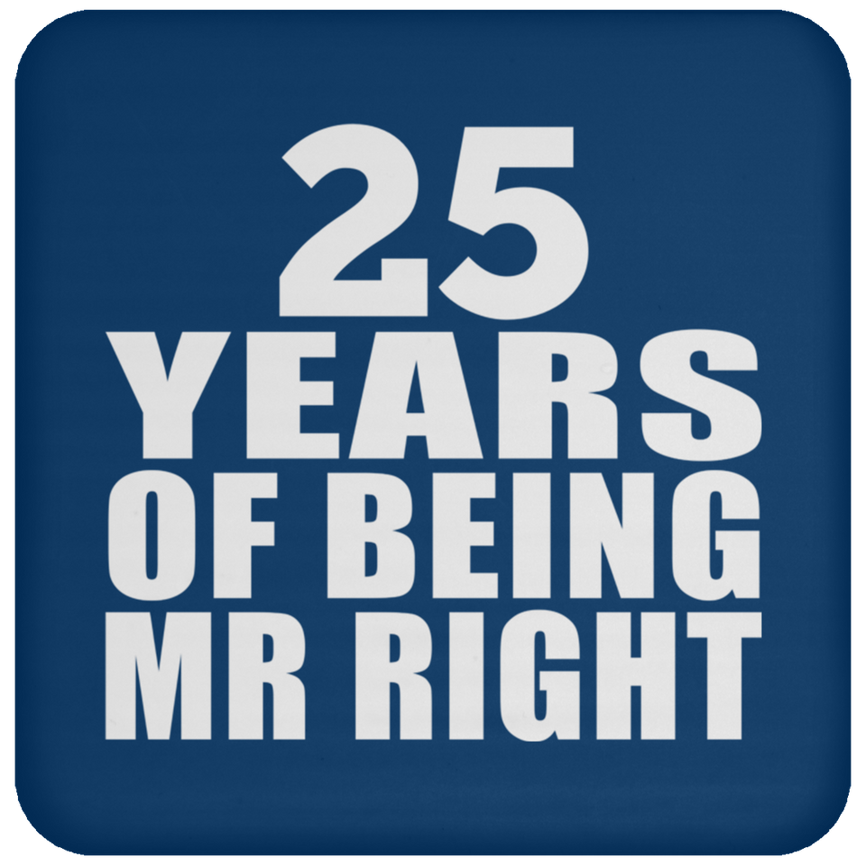 25th Anniversary 25 Years Of Being Mr Right - Drink Coaster