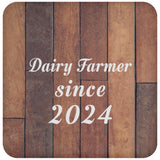 Dairy Farmer Since 2024 - Drink Coaster E