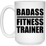 Badass Fitness Trainer - 15oz Coffee Mug