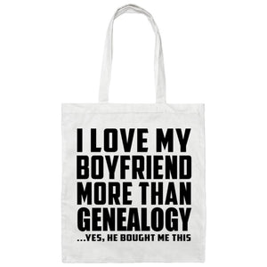 I Love My Boyfriend More Than Genealogy - Tote Bag White