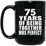 75th Anniversary 75 Years Of Being Mrs Perfect - 15 Oz Coffee Mug Black
