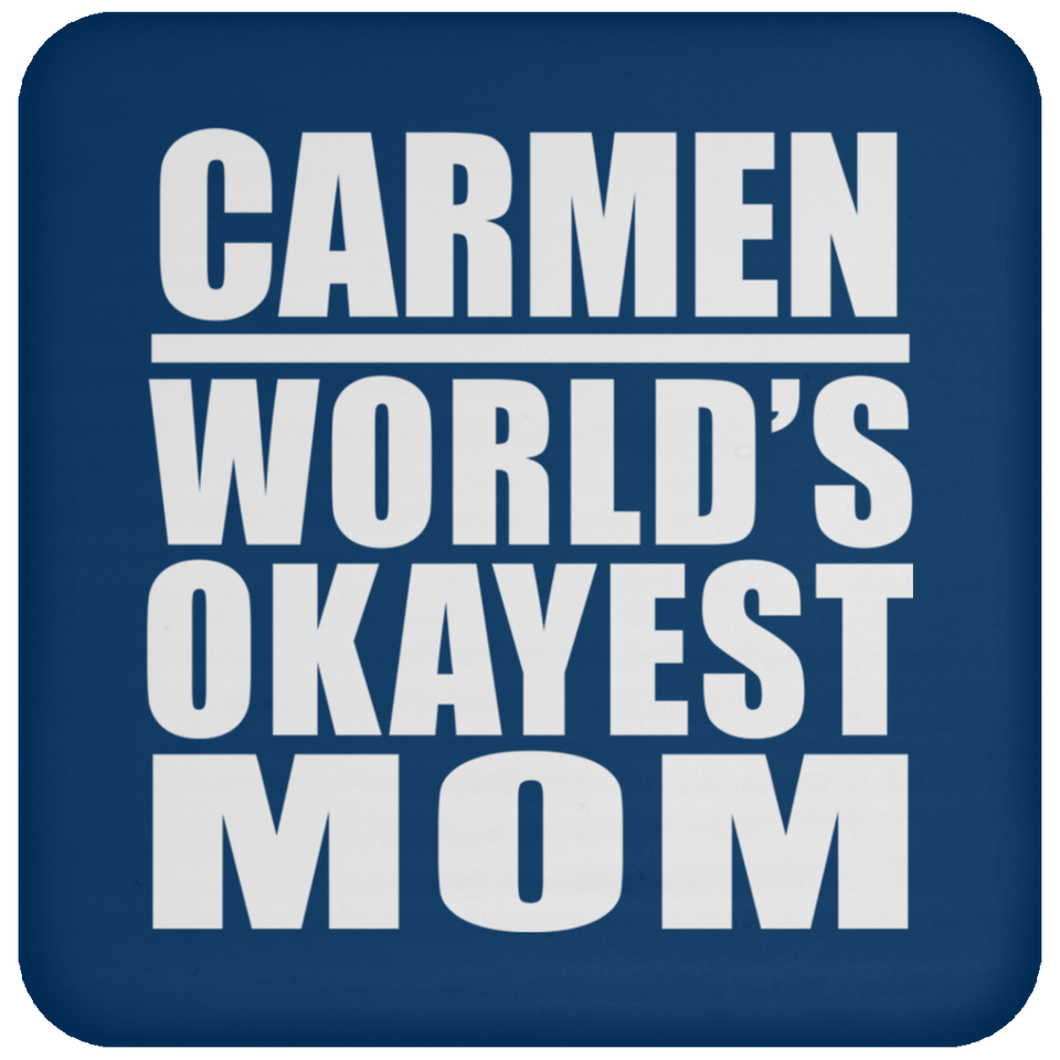 Carmen World's Okayest Mom - Drink Coaster