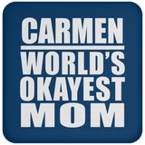 Carmen World's Okayest Mom - Drink Coaster